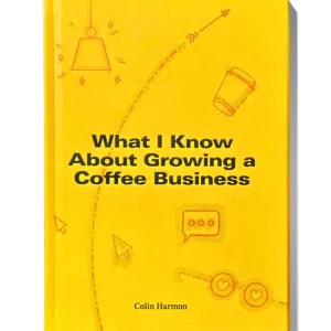 3FE What I Know About Growing a Coffee Business