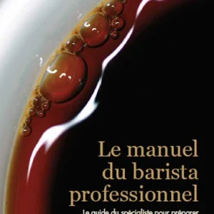 Scott Rao Le manuel du barista professionnel